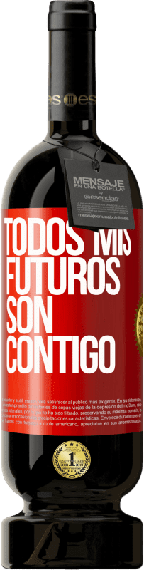 49,95 € Envío gratis | Vino Tinto Edición Premium MBS® Reserva Todos mis futuros son contigo Etiqueta Roja. Etiqueta personalizable Reserva 12 Meses Cosecha 2015 Tempranillo