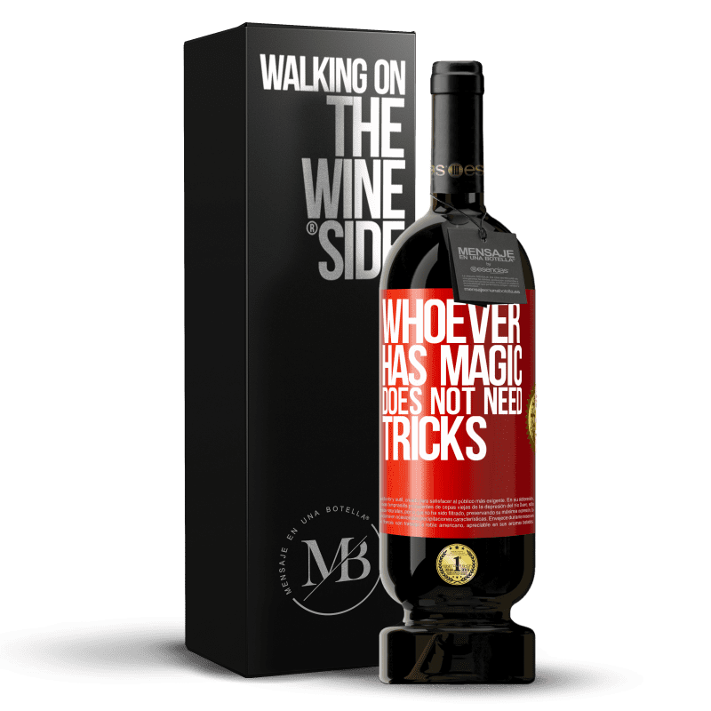 39,95 € Free Shipping | Red Wine Premium Edition MBS® Reserva Whoever has magic does not need tricks Red Label. Customizable label Reserva 12 Months Harvest 2015 Tempranillo