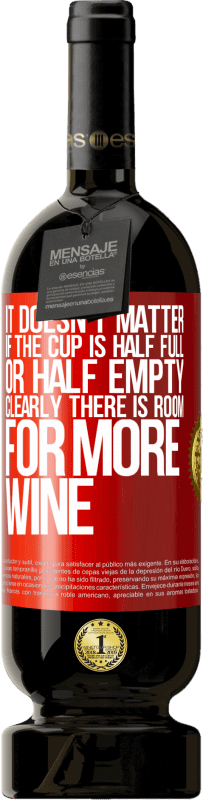 49,95 € Free Shipping | Red Wine Premium Edition MBS® Reserve It doesn't matter if the cup is half full or half empty. Clearly there is room for more wine Red Label. Customizable label Reserve 12 Months Harvest 2016 Tempranillo