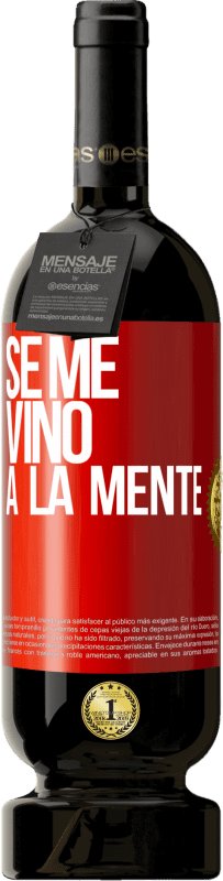 49,95 € Spedizione Gratuita | Vino rosso Edizione Premium MBS® Riserva Se me VINO a la mente… Etichetta Rossa. Etichetta personalizzabile Riserva 12 Mesi Raccogliere 2015 Tempranillo