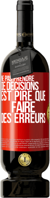 49,95 € Envoi gratuit | Vin rouge Édition Premium MBS® Réserve Ne pas prendre de décisions est pire que faire des erreurs Étiquette Rouge. Étiquette personnalisable Réserve 12 Mois Récolte 2014 Tempranillo