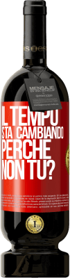 49,95 € Spedizione Gratuita | Vino rosso Edizione Premium MBS® Riserva Il tempo sta cambiando Perché non tu? Etichetta Rossa. Etichetta personalizzabile Riserva 12 Mesi Raccogliere 2015 Tempranillo