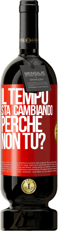 49,95 € Spedizione Gratuita | Vino rosso Edizione Premium MBS® Riserva Il tempo sta cambiando Perché non tu? Etichetta Rossa. Etichetta personalizzabile Riserva 12 Mesi Raccogliere 2015 Tempranillo