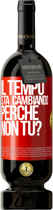 49,95 € Spedizione Gratuita | Vino rosso Edizione Premium MBS® Riserva Il tempo sta cambiando Perché non tu? Etichetta Rossa. Etichetta personalizzabile Riserva 12 Mesi Raccogliere 2016 Tempranillo