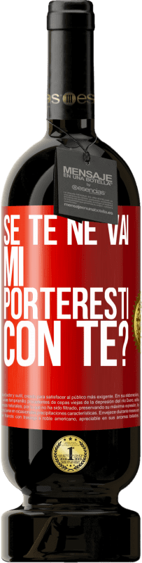 49,95 € Spedizione Gratuita | Vino rosso Edizione Premium MBS® Riserva se te ne vai, mi porteresti con te? Etichetta Rossa. Etichetta personalizzabile Riserva 12 Mesi Raccogliere 2015 Tempranillo