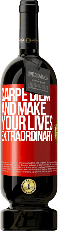 49,95 € Free Shipping | Red Wine Premium Edition MBS® Reserve Carpe Diem and make your lives extraordinary Red Label. Customizable label Reserve 12 Months Harvest 2015 Tempranillo