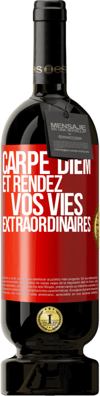 49,95 € Envoi gratuit | Vin rouge Édition Premium MBS® Réserve Carpe Diem et rendez vos vies extraordinaires Étiquette Rouge. Étiquette personnalisable Réserve 12 Mois Récolte 2014 Tempranillo