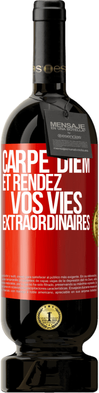 49,95 € Envoi gratuit | Vin rouge Édition Premium MBS® Réserve Carpe Diem et rendez vos vies extraordinaires Étiquette Rouge. Étiquette personnalisable Réserve 12 Mois Récolte 2015 Tempranillo