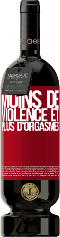 49,95 € Envoi gratuit | Vin rouge Édition Premium MBS® Réserve Moins de violence et plus d'orgasmes Étiquette Rouge. Étiquette personnalisable Réserve 12 Mois Récolte 2015 Tempranillo