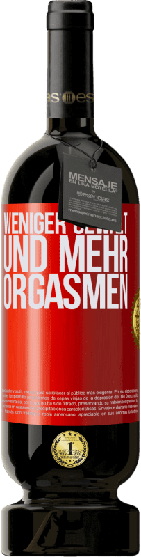 49,95 € Kostenloser Versand | Rotwein Premium Ausgabe MBS® Reserve Weniger Gewalt und mehr Orgasmen Rote Markierung. Anpassbares Etikett Reserve 12 Monate Ernte 2015 Tempranillo