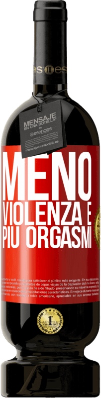 49,95 € Spedizione Gratuita | Vino rosso Edizione Premium MBS® Riserva Meno violenza e più orgasmi Etichetta Rossa. Etichetta personalizzabile Riserva 12 Mesi Raccogliere 2015 Tempranillo