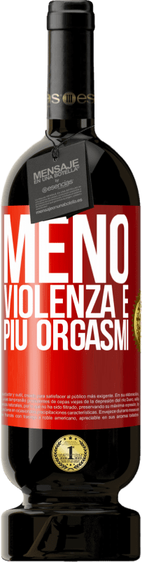 49,95 € Spedizione Gratuita | Vino rosso Edizione Premium MBS® Riserva Meno violenza e più orgasmi Etichetta Rossa. Etichetta personalizzabile Riserva 12 Mesi Raccogliere 2016 Tempranillo