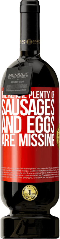 49,95 € Free Shipping | Red Wine Premium Edition MBS® Reserve There are plenty of sausages and eggs are missing Red Label. Customizable label Reserve 12 Months Harvest 2016 Tempranillo
