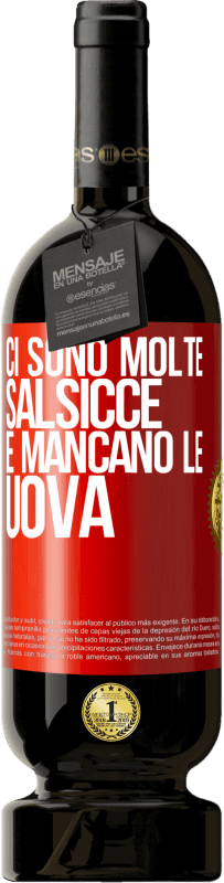 49,95 € Spedizione Gratuita | Vino rosso Edizione Premium MBS® Riserva Ci sono molte salsicce e mancano le uova Etichetta Rossa. Etichetta personalizzabile Riserva 12 Mesi Raccogliere 2015 Tempranillo