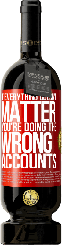 49,95 € 送料無料 | 赤ワイン プレミアム版 MBS® 予約する すべてが重要でない場合、あなたは間違ったアカウントをしている 赤いタグ. カスタマイズ可能なラベル 予約する 12 月 収穫 2016 Tempranillo