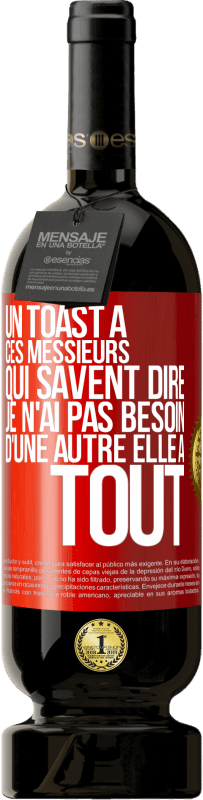 49,95 € Envoi gratuit | Vin rouge Édition Premium MBS® Réserve Un toast à ces messieurs qui savent dire: Je n'ai pas besoin d'une autre, elle a tout Étiquette Rouge. Étiquette personnalisable Réserve 12 Mois Récolte 2015 Tempranillo