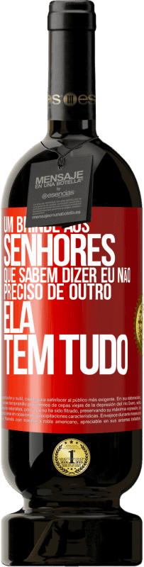 49,95 € Envio grátis | Vinho tinto Edição Premium MBS® Reserva Um brinde aos senhores que sabem dizer eu não preciso de outro, ela tem tudo Etiqueta Vermelha. Etiqueta personalizável Reserva 12 Meses Colheita 2015 Tempranillo