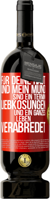 49,95 € Kostenloser Versand | Rotwein Premium Ausgabe MBS® Reserve Für deine Haut und mein Mund sind ein Termin, Liebkosungen und ein ganzes Leben verabredet Rote Markierung. Anpassbares Etikett Reserve 12 Monate Ernte 2016 Tempranillo