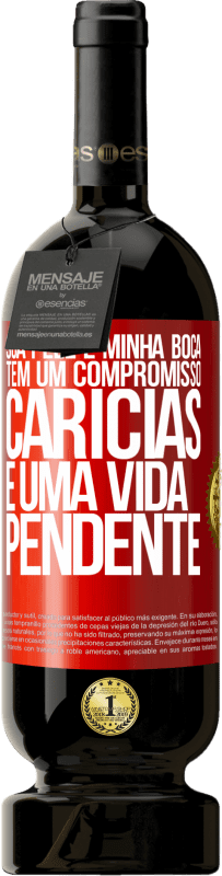 49,95 € Envio grátis | Vinho tinto Edição Premium MBS® Reserva Sua pele e minha boca têm um compromisso, carícias e uma vida pendente Etiqueta Vermelha. Etiqueta personalizável Reserva 12 Meses Colheita 2015 Tempranillo