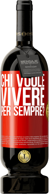 49,95 € Spedizione Gratuita | Vino rosso Edizione Premium MBS® Riserva chi vuole vivere per sempre? Etichetta Rossa. Etichetta personalizzabile Riserva 12 Mesi Raccogliere 2015 Tempranillo