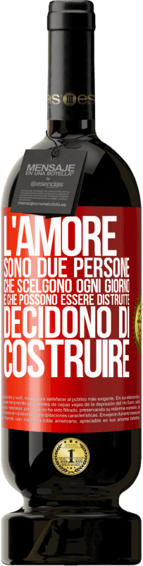 49,95 € Spedizione Gratuita | Vino rosso Edizione Premium MBS® Riserva L'amore sono due persone che scelgono ogni giorno e che possono essere distrutte, decidono di costruire Etichetta Rossa. Etichetta personalizzabile Riserva 12 Mesi Raccogliere 2015 Tempranillo