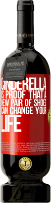 49,95 € Free Shipping | Red Wine Premium Edition MBS® Reserve Cinderella is proof that a new pair of shoes can change your life Red Label. Customizable label Reserve 12 Months Harvest 2015 Tempranillo