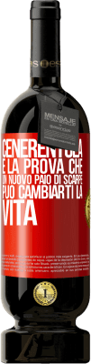 49,95 € Spedizione Gratuita | Vino rosso Edizione Premium MBS® Riserva Cenerentola è la prova che un nuovo paio di scarpe può cambiarti la vita Etichetta Rossa. Etichetta personalizzabile Riserva 12 Mesi Raccogliere 2015 Tempranillo