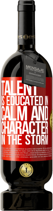 49,95 € Free Shipping | Red Wine Premium Edition MBS® Reserve Talent is educated in calm and character in the storm Red Label. Customizable label Reserve 12 Months Harvest 2016 Tempranillo