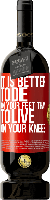 49,95 € 送料無料 | 赤ワイン プレミアム版 MBS® 予約する 膝の上で生きるよりも足で死ぬほうがいい 赤いタグ. カスタマイズ可能なラベル 予約する 12 月 収穫 2016 Tempranillo
