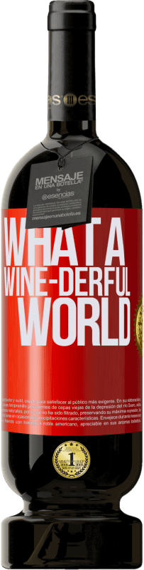 49,95 € Envío gratis | Vino Tinto Edición Premium MBS® Reserva What a wine-derful world Etiqueta Roja. Etiqueta personalizable Reserva 12 Meses Cosecha 2014 Tempranillo