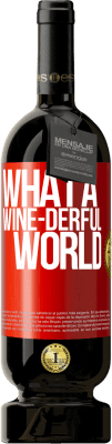 49,95 € Spedizione Gratuita | Vino rosso Edizione Premium MBS® Riserva What a wine-derful world Etichetta Rossa. Etichetta personalizzabile Riserva 12 Mesi Raccogliere 2016 Tempranillo