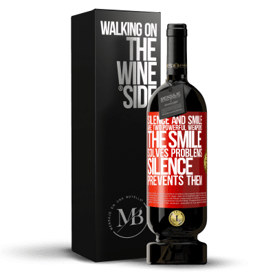 «Silence and smile are two powerful weapons. The smile solves problems, silence prevents them» Premium Edition MBS® Reserve