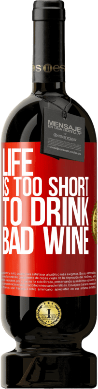 49,95 € 送料無料 | 赤ワイン プレミアム版 MBS® 予約する 人生は短すぎて悪いワインを飲むことができない 赤いタグ. カスタマイズ可能なラベル 予約する 12 月 収穫 2014 Tempranillo