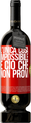 49,95 € Spedizione Gratuita | Vino rosso Edizione Premium MBS® Riserva L'unica cosa impossibile è ciò che non provi Etichetta Rossa. Etichetta personalizzabile Riserva 12 Mesi Raccogliere 2015 Tempranillo