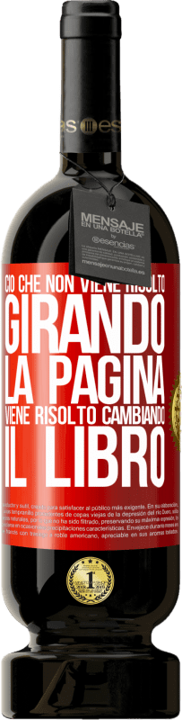 49,95 € Spedizione Gratuita | Vino rosso Edizione Premium MBS® Riserva Ciò che non viene risolto girando la pagina, viene risolto cambiando il libro Etichetta Rossa. Etichetta personalizzabile Riserva 12 Mesi Raccogliere 2015 Tempranillo