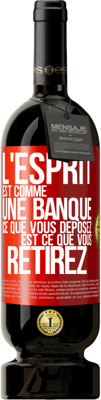 49,95 € Envoi gratuit | Vin rouge Édition Premium MBS® Réserve L'esprit est comme une banque. Ce que vous déposez est ce que vous retirez Étiquette Rouge. Étiquette personnalisable Réserve 12 Mois Récolte 2015 Tempranillo