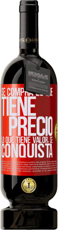 49,95 € Envío gratis | Vino Tinto Edición Premium MBS® Reserva Se compra lo que tiene precio. Lo que tiene valor, se conquista Etiqueta Roja. Etiqueta personalizable Reserva 12 Meses Cosecha 2015 Tempranillo