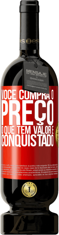 49,95 € Envio grátis | Vinho tinto Edição Premium MBS® Reserva Você compra o preço. O que tem valor é conquistado Etiqueta Vermelha. Etiqueta personalizável Reserva 12 Meses Colheita 2016 Tempranillo