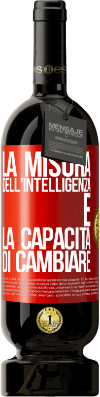 49,95 € Spedizione Gratuita | Vino rosso Edizione Premium MBS® Riserva La misura dell'intelligenza è la capacità di cambiare Etichetta Rossa. Etichetta personalizzabile Riserva 12 Mesi Raccogliere 2015 Tempranillo