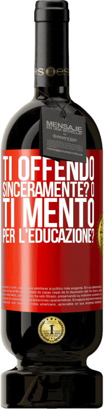 49,95 € Spedizione Gratuita | Vino rosso Edizione Premium MBS® Riserva ti offendo sinceramente? O ti mento per l'educazione? Etichetta Rossa. Etichetta personalizzabile Riserva 12 Mesi Raccogliere 2015 Tempranillo