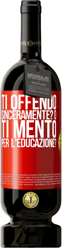 49,95 € Spedizione Gratuita | Vino rosso Edizione Premium MBS® Riserva ti offendo sinceramente? O ti mento per l'educazione? Etichetta Rossa. Etichetta personalizzabile Riserva 12 Mesi Raccogliere 2016 Tempranillo
