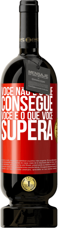 49,95 € Envio grátis | Vinho tinto Edição Premium MBS® Reserva Você não é o que consegue. Você é o que você supera Etiqueta Vermelha. Etiqueta personalizável Reserva 12 Meses Colheita 2015 Tempranillo