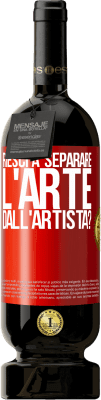 49,95 € Spedizione Gratuita | Vino rosso Edizione Premium MBS® Riserva riesci a separare l'arte dall'artista? Etichetta Rossa. Etichetta personalizzabile Riserva 12 Mesi Raccogliere 2016 Tempranillo