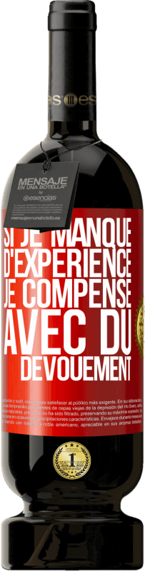 49,95 € Envoi gratuit | Vin rouge Édition Premium MBS® Réserve Si je manque d'expérience, je compense avec du dévouement Étiquette Rouge. Étiquette personnalisable Réserve 12 Mois Récolte 2015 Tempranillo