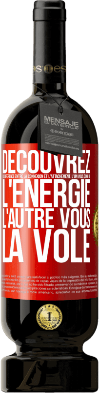 49,95 € Envoi gratuit | Vin rouge Édition Premium MBS® Réserve Découvrez la différence entre la connexion et l'attachement. L'un vous donne de l'énergie, l'autre vous la vole Étiquette Rouge. Étiquette personnalisable Réserve 12 Mois Récolte 2015 Tempranillo