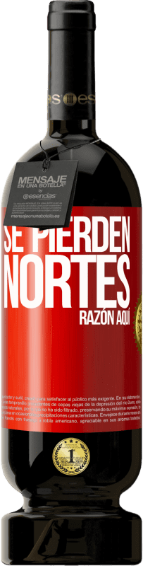 49,95 € Envío gratis | Vino Tinto Edición Premium MBS® Reserva Se pierden nortes. Razón aquí Etiqueta Roja. Etiqueta personalizable Reserva 12 Meses Cosecha 2015 Tempranillo