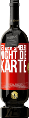 49,95 € Kostenloser Versand | Rotwein Premium Ausgabe MBS® Reserve Sei der Spieler, nicht die Karte Rote Markierung. Anpassbares Etikett Reserve 12 Monate Ernte 2015 Tempranillo