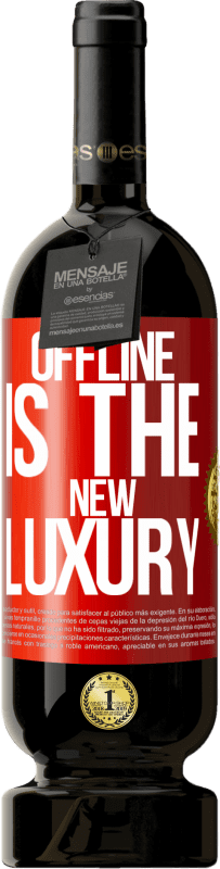 49,95 € 免费送货 | 红酒 高级版 MBS® 预订 Offline is the new luxury 红色标签. 可自定义的标签 预订 12 个月 收成 2016 Tempranillo