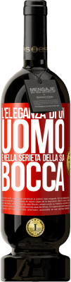 49,95 € Spedizione Gratuita | Vino rosso Edizione Premium MBS® Riserva L'eleganza di un uomo è nella serietà della sua bocca Etichetta Rossa. Etichetta personalizzabile Riserva 12 Mesi Raccogliere 2014 Tempranillo