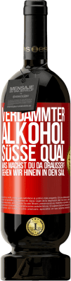 49,95 € Kostenloser Versand | Rotwein Premium Ausgabe MBS® Reserve Verdammter Alkohol, süße Qual. Was machst du da draußen? Gehen wir hinein in den Saal Rote Markierung. Anpassbares Etikett Reserve 12 Monate Ernte 2014 Tempranillo